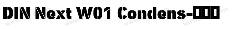 DIN Next W01 Condens字体转换 DIN Next W01 Condens字体转换